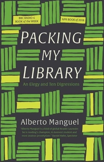 Packing My Library: An Elegy and Ten Digressions Manguel Alberto