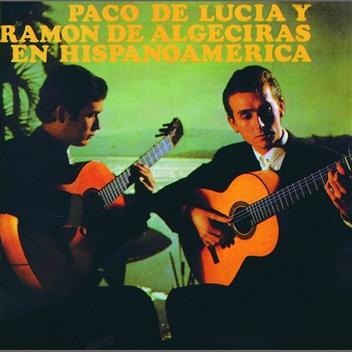 Paco De Lucia / Ramon De Algeciras En Hispanoamerica Paco De Lucía, Ramón De Algeciras