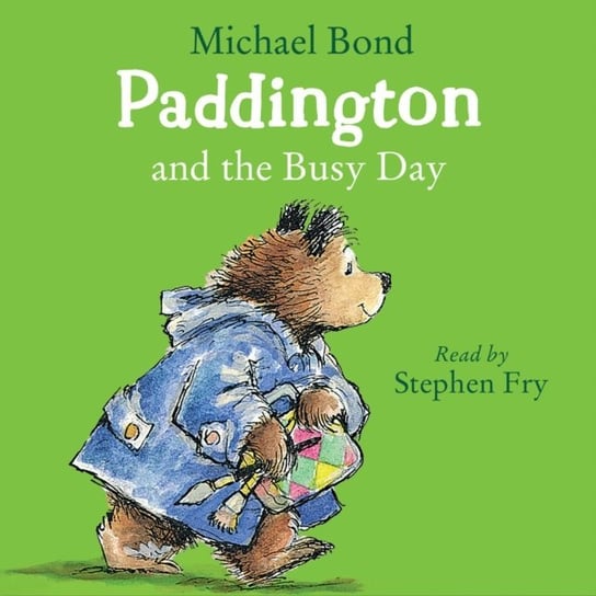 Paddington and the Busy Day Bond Michael