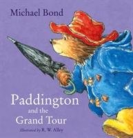 Paddington and the Grand Tour Bond Michael