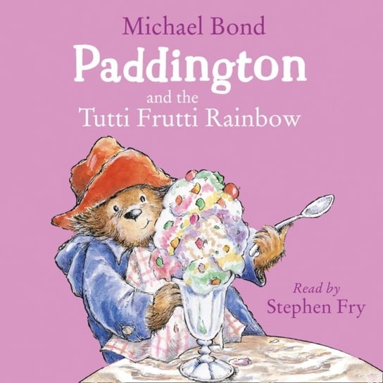 Paddington and the Tutti Frutti Rainbow Bond Michael