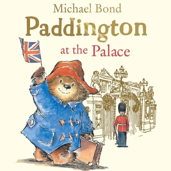 Paddington at the Palace Bond Michael