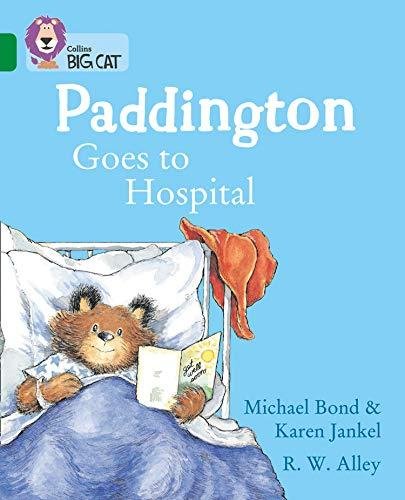 Paddington Goes to Hospital: Band 15Emerald Bond Michael