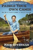 Paddle Your Own Canoe: One Man's Fundamentals for Delicious Living Offerman Nick