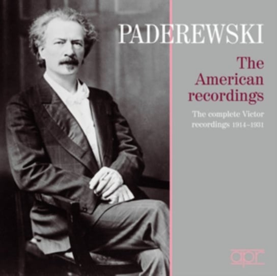 Paderewski: The American Recordings. The Complete Victor Recordings 1917-1931 Paderewski Ignacy