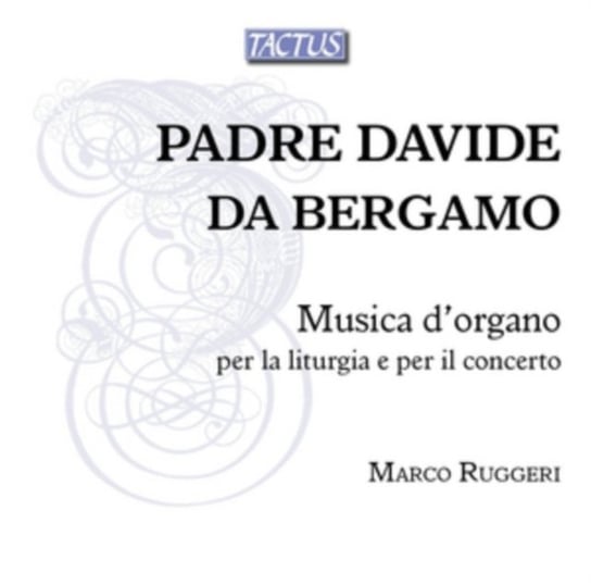 Padre Davide Da Bergamo: Musica D'organo Tactus