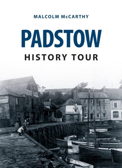 Padstow History Tour Malcolm McCarthy