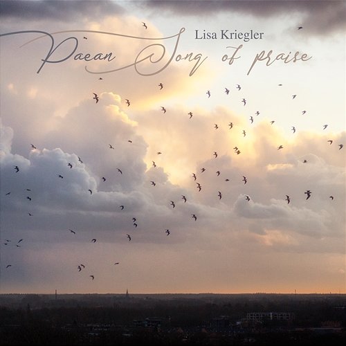 Paean (Song of praise) Lisa Kriegler
