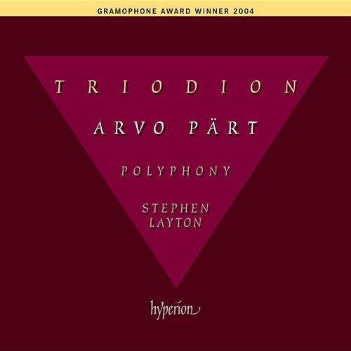 Pärt: Triodion & Other Choral Works Polyphony, Stephen Layton