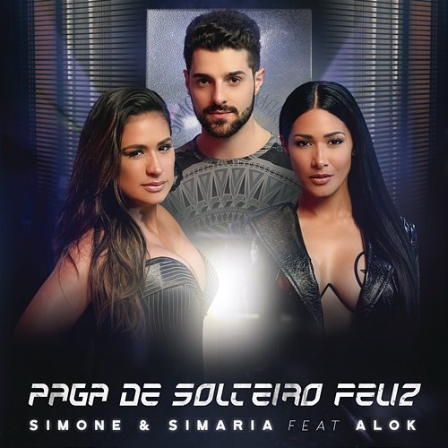 Paga De Solteiro Feliz Simone & Simaria feat. Alok