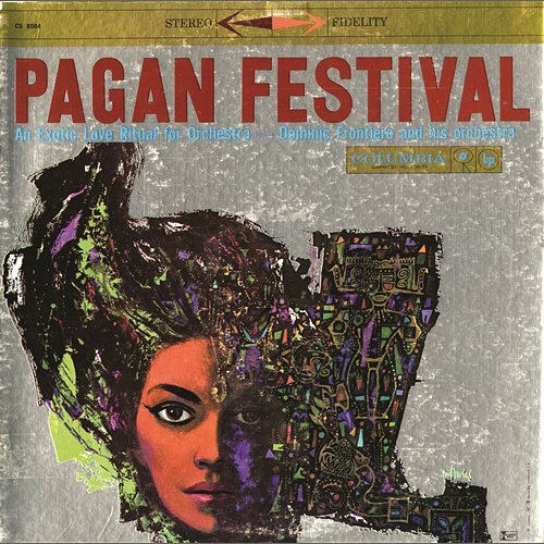 Pagan Festival: An Exotic Love Ritual For Orchestra Dominic Frontiere & His Orchestra