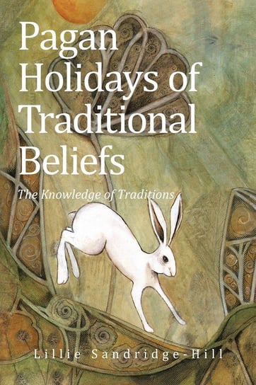 Pagan Holidays of Traditional Beliefs Sandridge-Hill Lillie