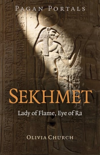 Pagan Portals - Sekhmet - Lady of Flame, Eye of Ra Olivia Church