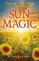 Pagan Portals - Sun Magic: How to Live in Harmony with the Solar Year Patterson Rachel