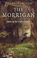 Pagan Portals - The Morrigan: Meeting the Great Queens Daimler Morgan