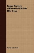 Pagan Prayers, Collected By Marah Ellis Ryan Ryan Marah Ellis