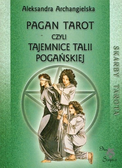 Pagan Tarot czyli tajemnice talii pogańskiej Archangielska Aleksandra