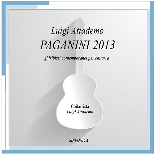 Paganini 2013 - Ghiribizzi contemporanei per chitarra Luigi Attademo