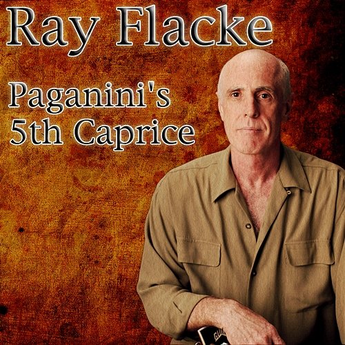 Paganini's 5th Caprice Ray Flacke