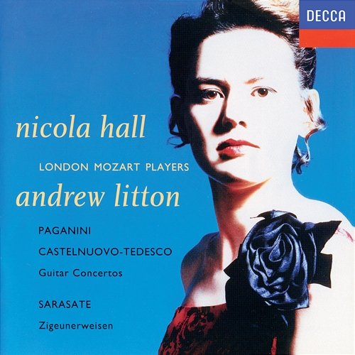 Paganini, Sarasate, Castelnuovo-Tedesco: Guitar Concertos Nicola Hall, London Mozart Players, Andrew Litton