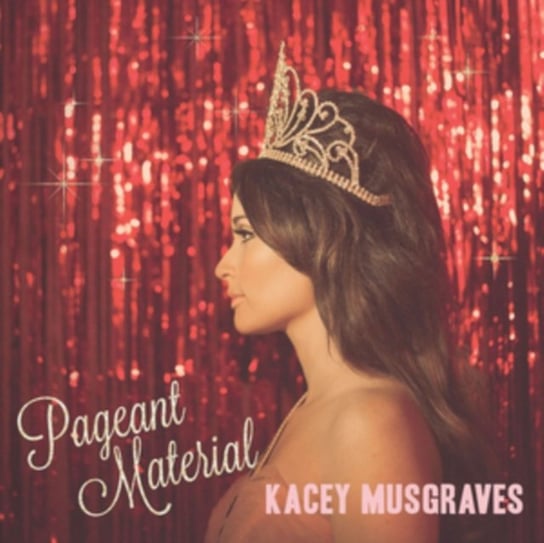 Pageant Material Musgraves Kacey