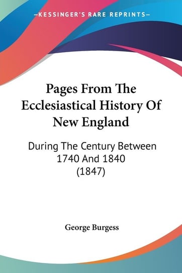 Pages From The Ecclesiastical History Of New England George Burgess