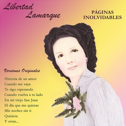 Páginas Inolvidables - Versiones Originales Libertad Lamarque