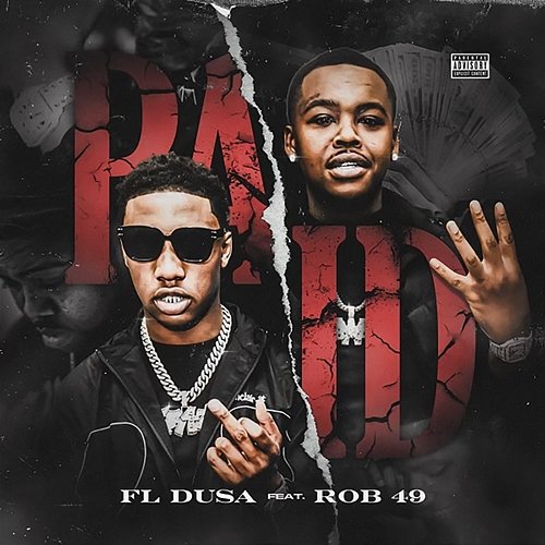 Paid FL Dusa feat. Rob 49