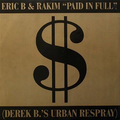 Paid In Full / Eric B.Is On The Cut Eric B. & Rakim