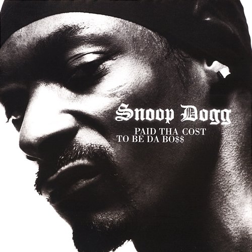 Paid Tha Cost To Be Da Bo$$ Snoop Dogg