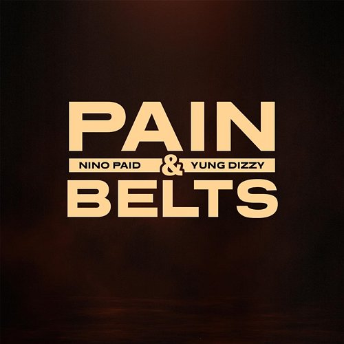 Pain & Belts Nino Paid, Yung Dizzy