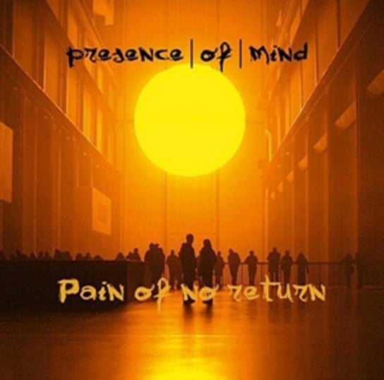 Pain Of No Return Presence of Mind