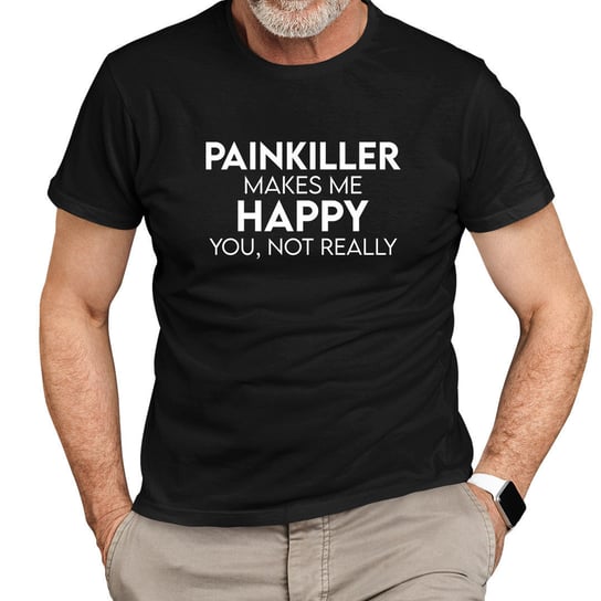 Painkiller makes me happy you, not really - męska koszulka dla fanów serialu Painkiller Koszulkowy