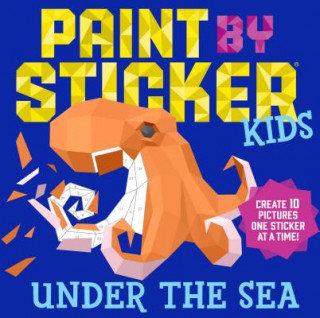Paint by Sticker Kids. Under the Sea Opracowanie zbiorowe
