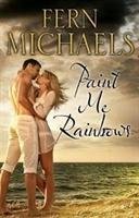 Paint Me Rainbows Fern Michaels