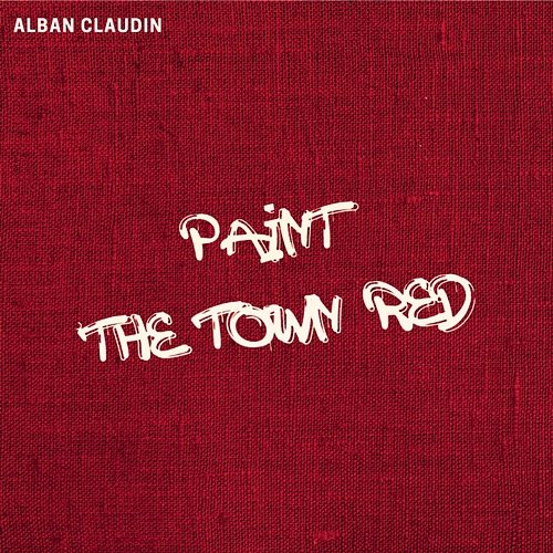 Paint the Town Red Alban Claudin