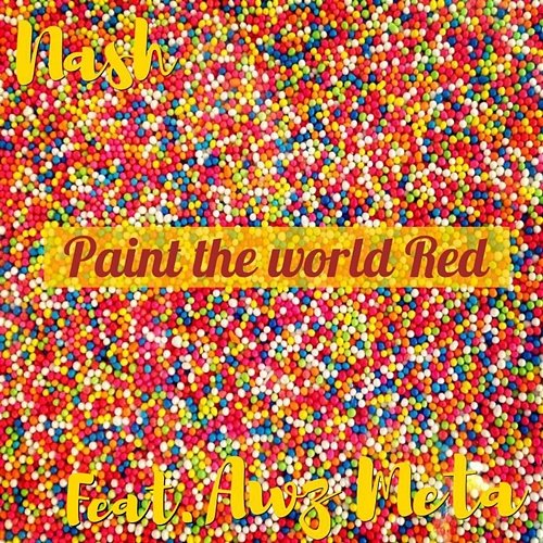 Paint the World Red Nash feat. Awz Meta