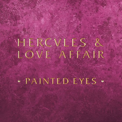 Painted Eyes Hercules And Love Affair