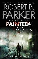 Painted Ladies (A Spenser Mystery) Parker Robert B.
