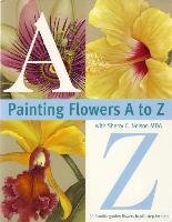 Painting Flowers A to Z with Sherry C. Nelson, Mda Nelson Sherry