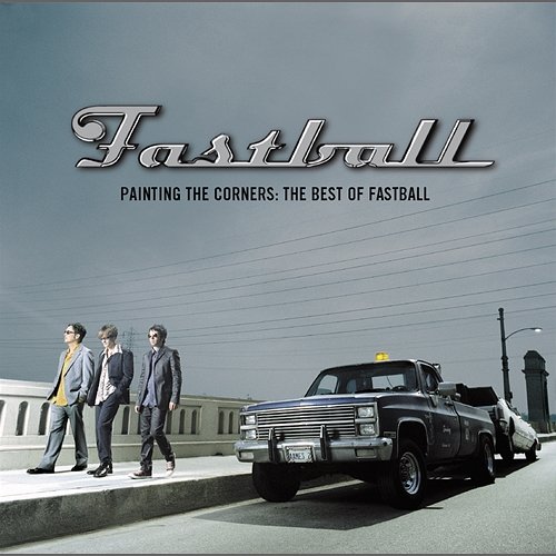 Painting The Corners: The Best Of Fastball Fastball