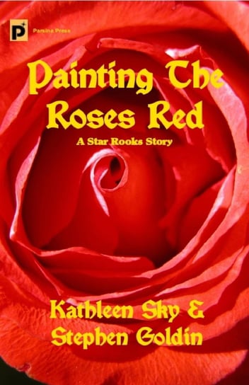 Painting the Roses Red Stephen Goldin, Kathleen Sky