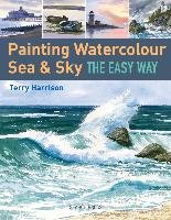 Painting Watercolour Sea & Sky the Easy Way Harrison Terry