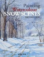 Painting Watercolour Snow Scenes the Easy Way Harrison Terry