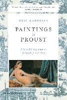 Paintings in Proust: A Visual Companion to in Search of Lost Time Karpeles Eric