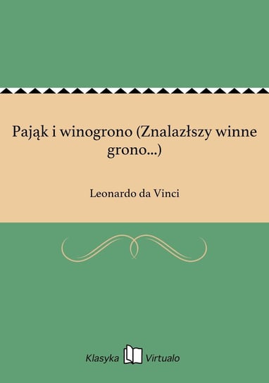 Pająk i winogrono (Znalazłszy winne grono...) Da Vinci Leonardo