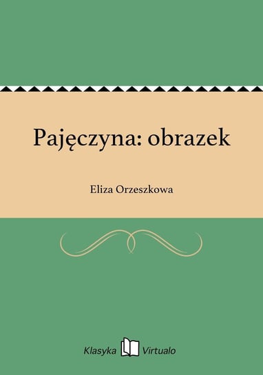 Pajęczyna: obrazek Orzeszkowa Eliza