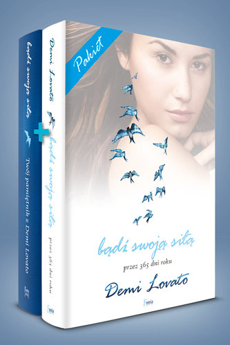 Pakiet: Bądź swoją siłą przez 365 dni roku / Bądź swoją siłą. Twój pamiętnik z Demi Lovato Lovato Demi