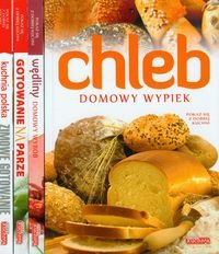 Pakiet: Chleb domowy wypiek / Gotowanie na parze / Wędliny domowy wyrób / Kuchnia polska. Zimowe gotowanie Opracowanie zbiorowe