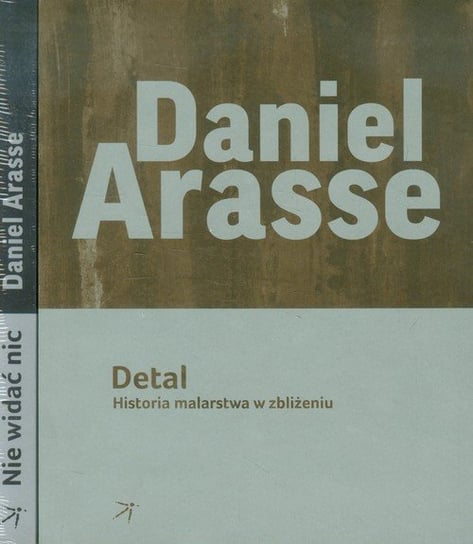 Pakiet: Detal. Historia malarstwa w zbliżeniu / Nie widać nic Arasse Daniel